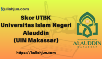 Skor UTBK Universitas Islam Negeri Alauddin (UIN Makassar)