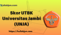 Skor UTBK Universitas Jambi (UNJA)